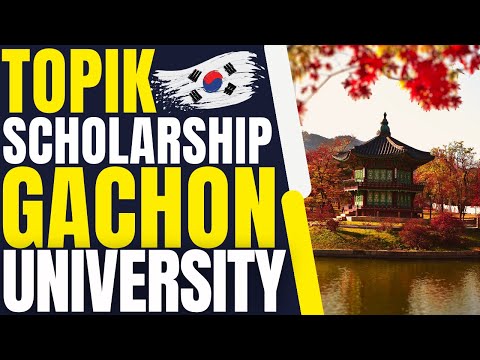 TOPIK Scholarship at Gachon University | Study in South Korea