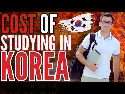 Cost of Studying in Korea for International Students! - Study in Korea