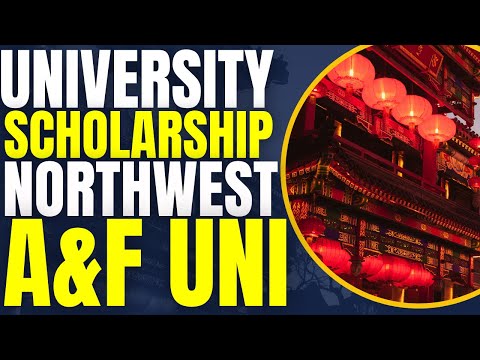 University Scholarship at Northwest A and F University | Study in China