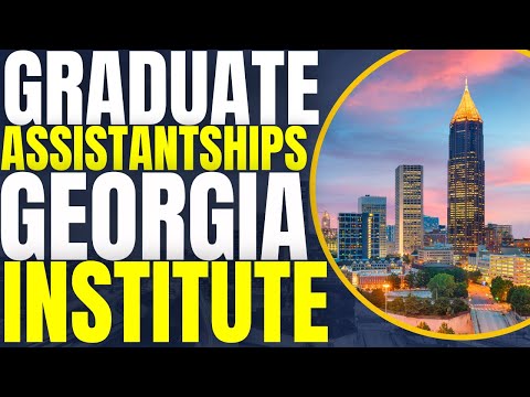 Graduate Assistantships at Georgia Institute of Technology | Study in the United States