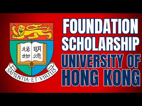Foundation Scholarship for President’s Scholars at University of Hong Kong | Study in Hong Kong