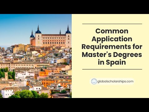 Master’s Degrees Applicant Requirements in Spain | Study Abroad Guide for International Students