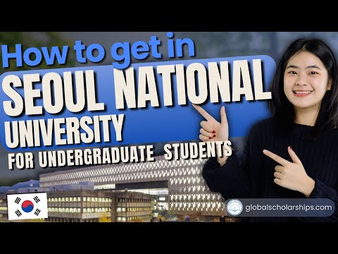 How to Apply in Seoul National University (Undergraduate Admissions for International Students)