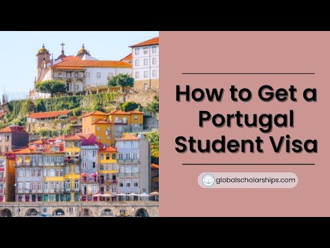 How to Get a Portugal Student Visa | Study Abroad for International Students