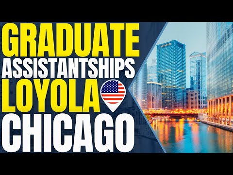Graduate Assistantships at Loyola University Chicago | Study in the United States