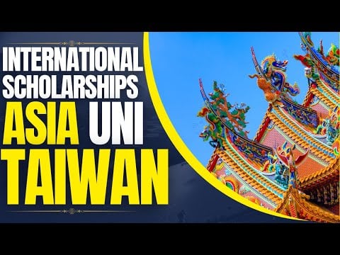 Scholarships for International Students at Asia University | Study in Taiwan
