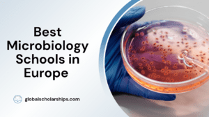 Best Microbiology Schools in Europe