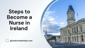 Steps to Become a Nurse in Ireland