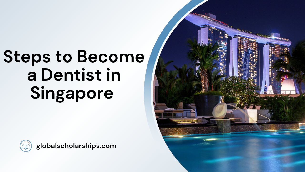 Steps to Become a Dentist in Singapore