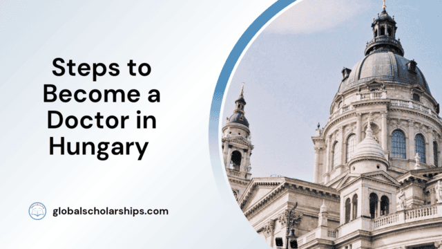 Steps to Become a Doctor in Hungary