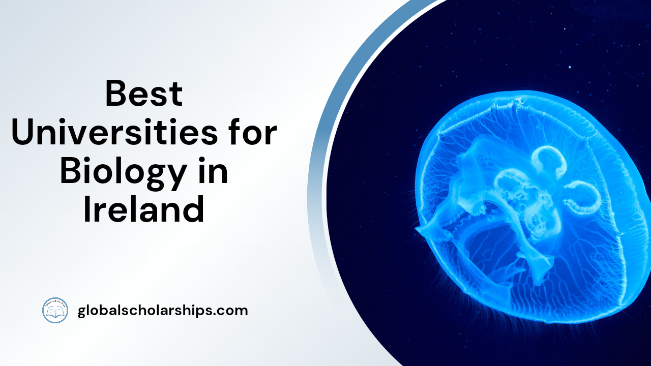 3 Best Universities to Study Biology in Ireland - Global Scholarships
