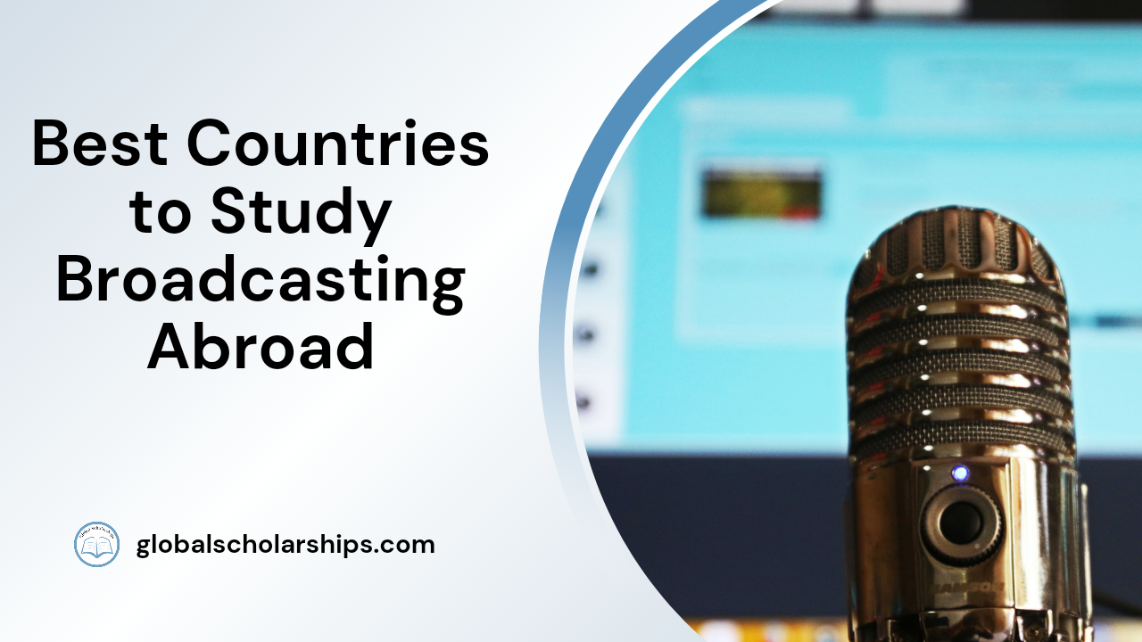 Best Countries to Study Broadcasting Abroad