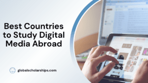 Best Countries to Study Digital Media Abroad