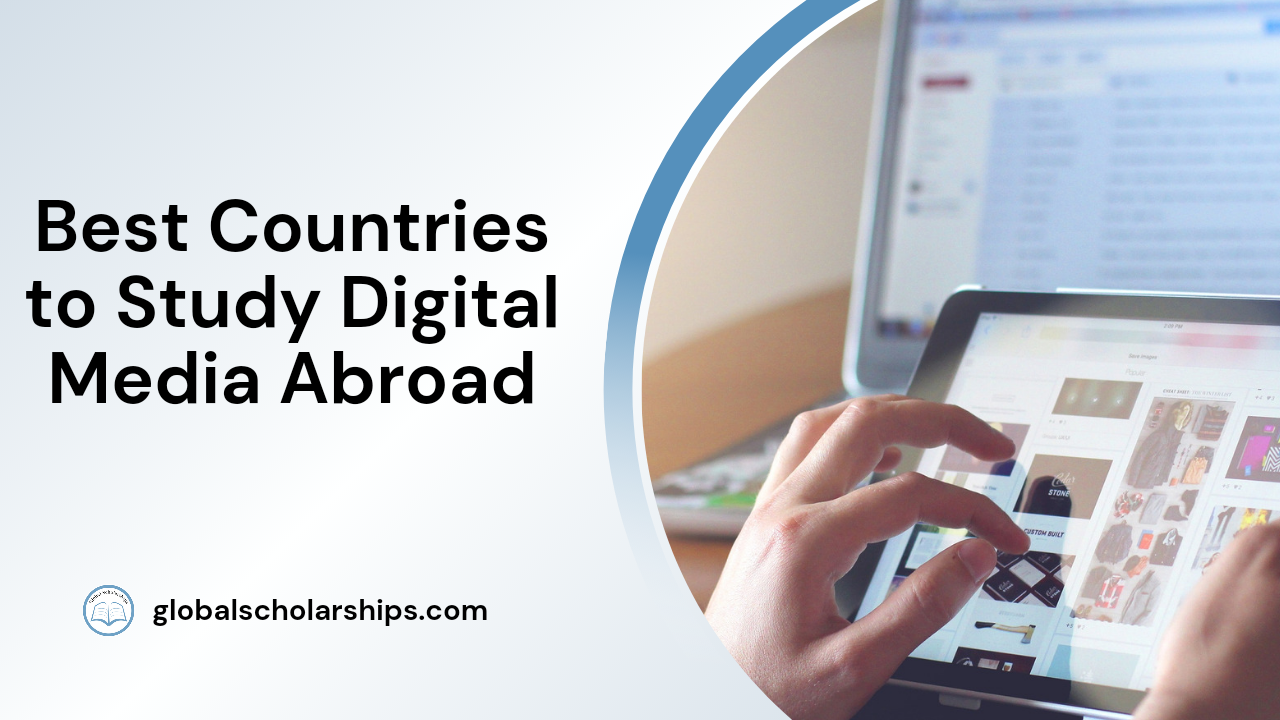 Best Countries to Study Digital Media Abroad