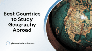 Best Countries to Study Geography Abroad