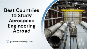 Best Countries to Study Aerospace Engineering Abroad