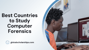 Best Countries to Study Computer Forensics
