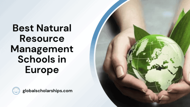 Best Natural Resource Management Schools in Europe