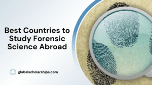 Best Countries to Study Forensic Science Abroad