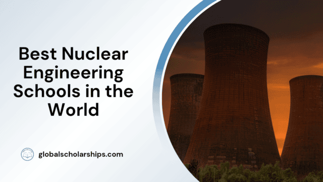 Best Nuclear Engineering Schools in the World