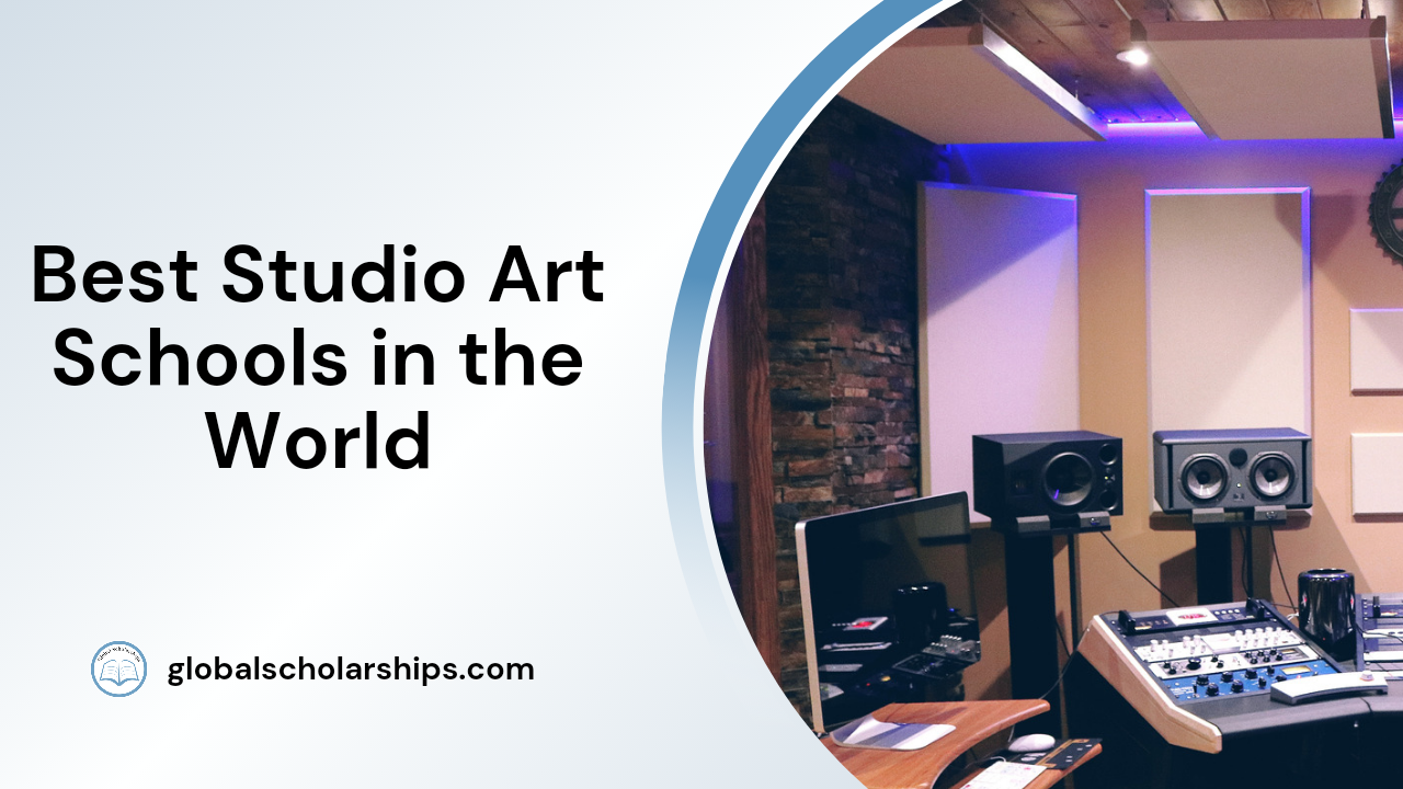 7 Best Studio Art Schools in the World Global Scholarships
