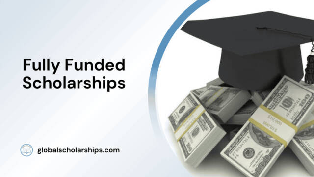 Fully Funded Scholarships