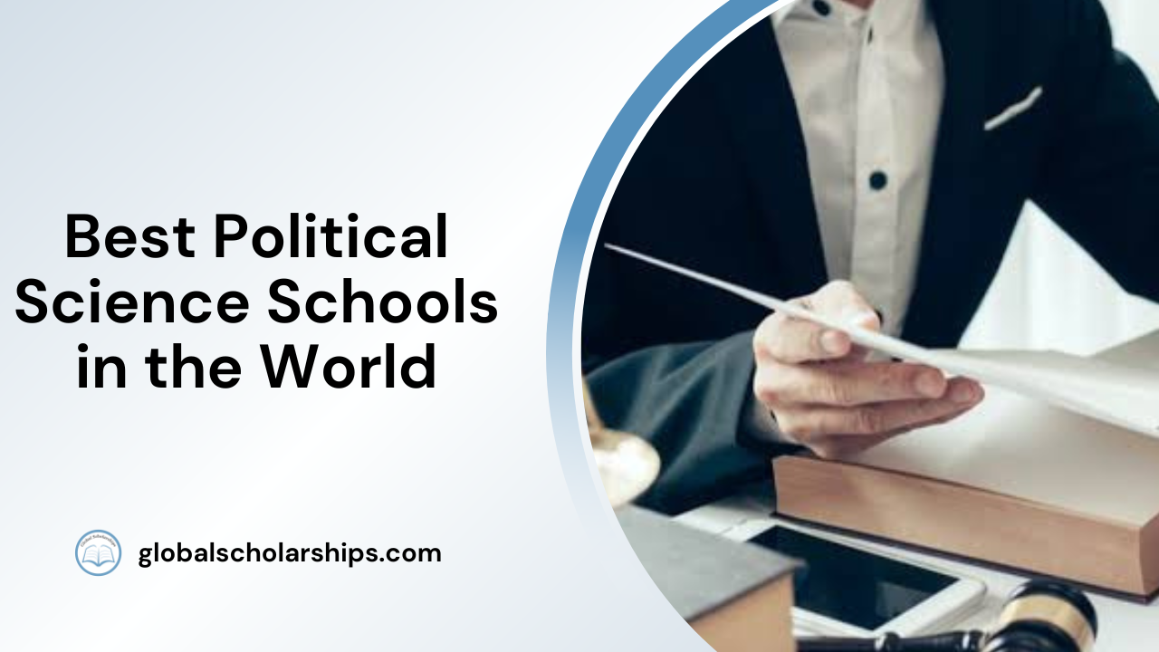 7 Best Political Science Schools in the World Global Scholarships