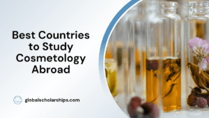 Best Countries to Study Cosmetology Abroad