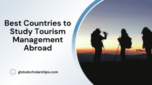 Best Countries to Study Tourism Management Abroad