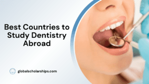 Best Countries to Study Dentistry Abroad