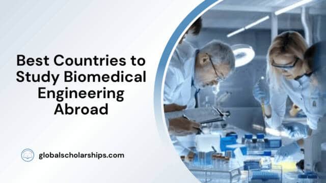 Best Countries to Study Biomedical Engineering Abroad