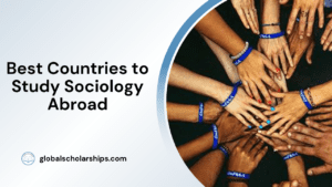Best Countries to Study Sociology Abroad