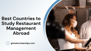Best Countries to Study Restaurant Management Abroad