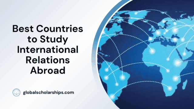 Best Countries to Study International Relations Abroad