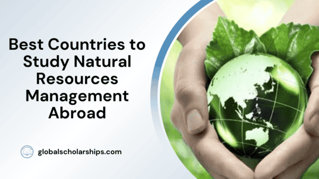 Best Countries to Study Natural Resources Management Abroad