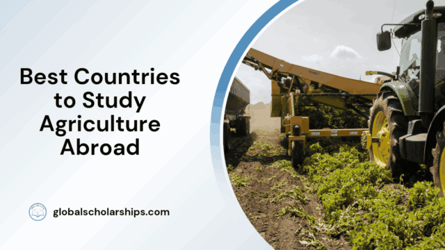 Best Countries to Study Agriculture Abroad