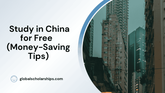 Study in China for Free (Money-Saving Tips)