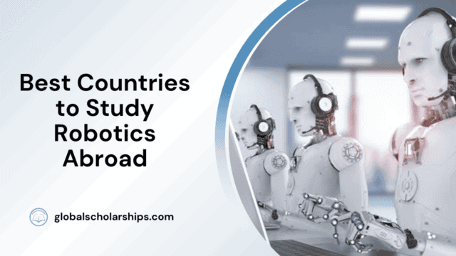 Best Countries to Study Robotics Abroad