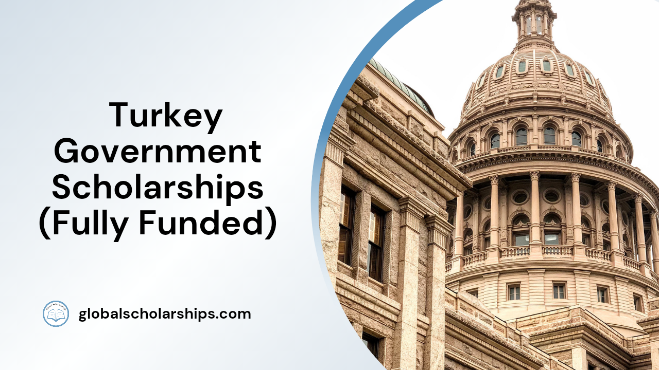 Turkey Government Scholarships (Fully Funded)