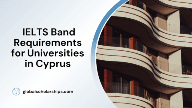 IELTS Band Requirements for Universities in Cyprus
