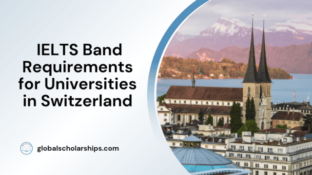 IELTS Band Requirements for Universities in Switzerland
