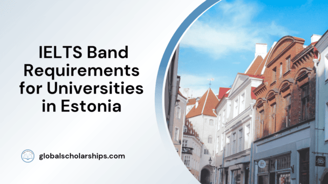 IELTS Band Requirements for Universities in Estonia