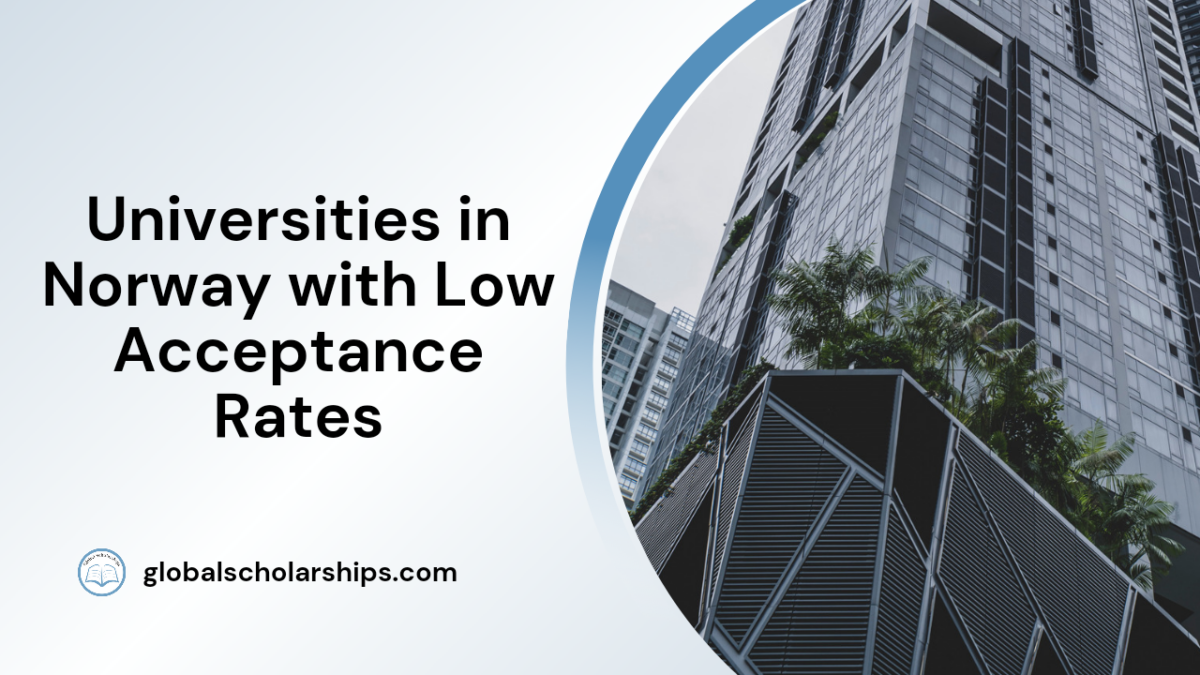 10 Universities in the UK with Low Acceptance Rates - Global Scholarships