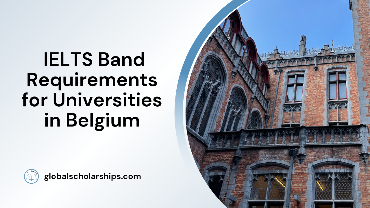 IELTS Band Requirements for Universities in Belgium