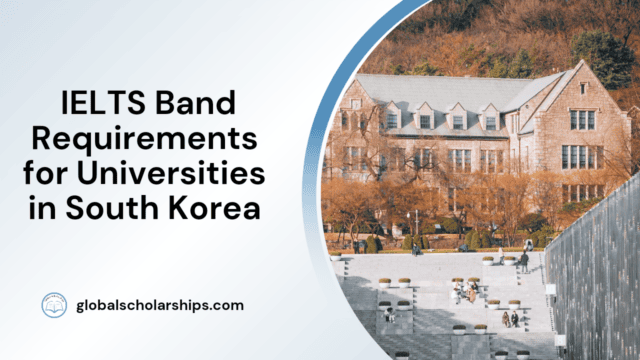 IELTS Band Requirements for Universities in South Korea