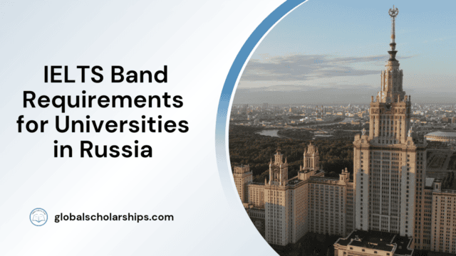 IELTS Band Requirements for Universities in Russia