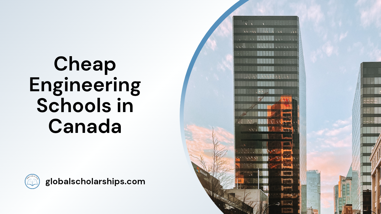 15 Cheapest Engineering Schools in Canada - Global Scholarships