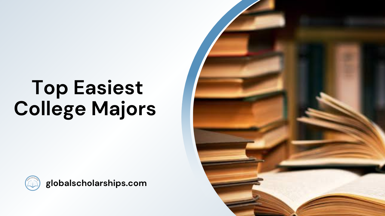 Top 20 Easiest College Majors Global Scholarships