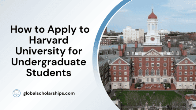 How to Apply to Harvard University for Undergraduate Students