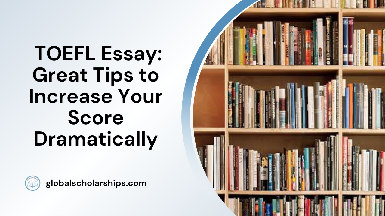 TOEFL Essay: Great Tips to Increase Your Score Dramatically!